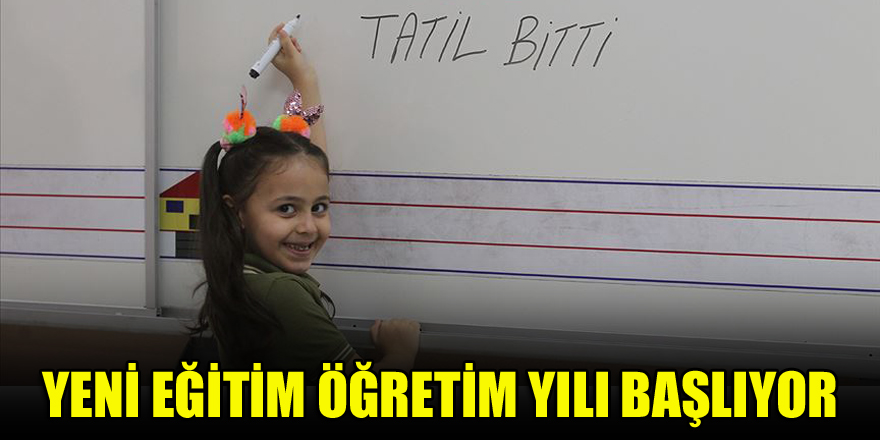 Yeni eğitim öğretim yılı yarın başlayacak