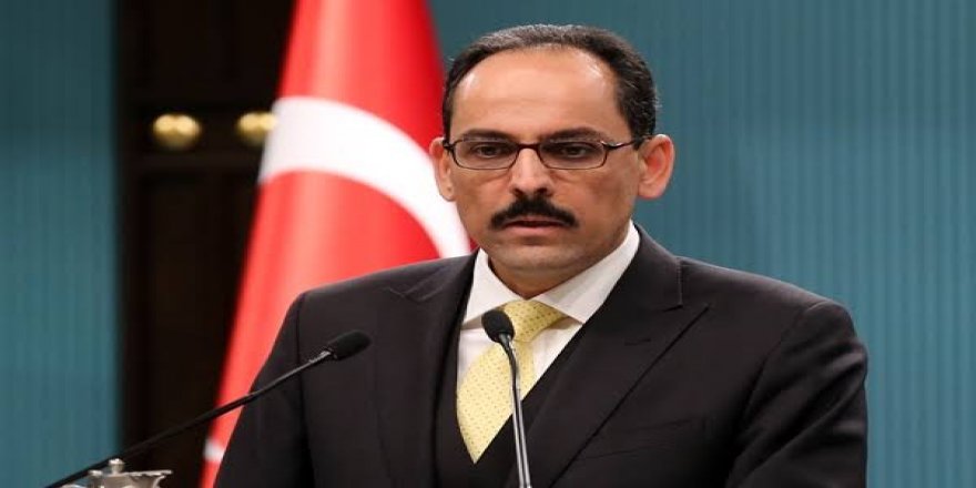 Kalın: Müsaade etmeyiz