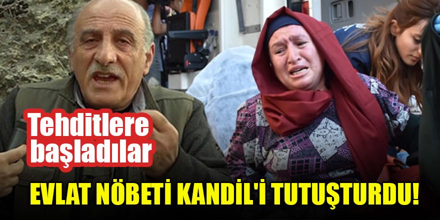 Evlat nöbeti Kandil'i tutuşturdu! Tehditlere başladılar