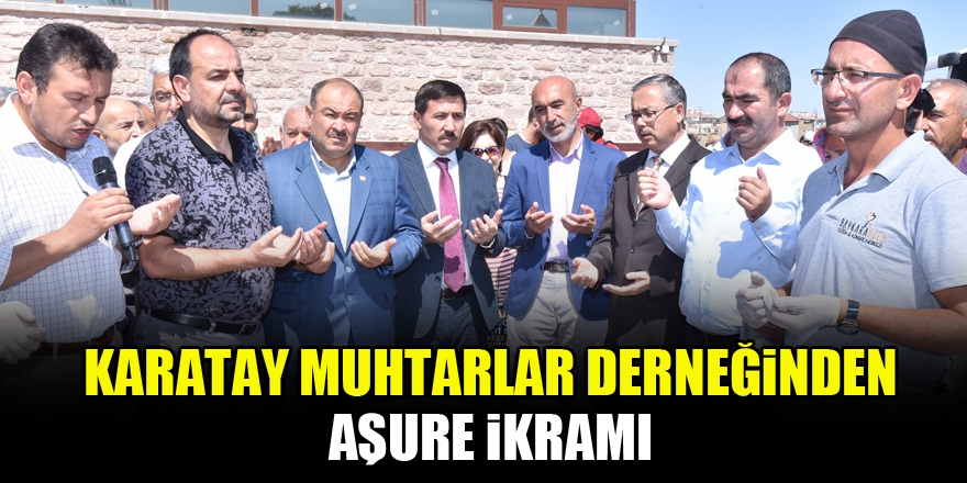 Karatay Muhtarlar Derneğinden aşure ikramı