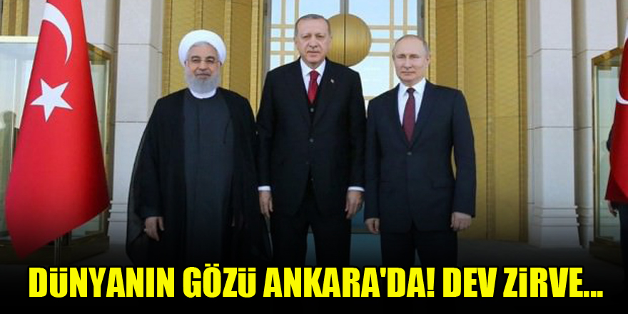 Dünyanın gözü Ankara'da! Dev zirve...