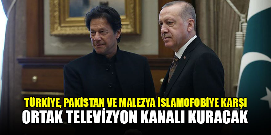 Türkiye, Pakistan ve Malezya İslamofobiye karşı ortak televizyon kanalı kuracak