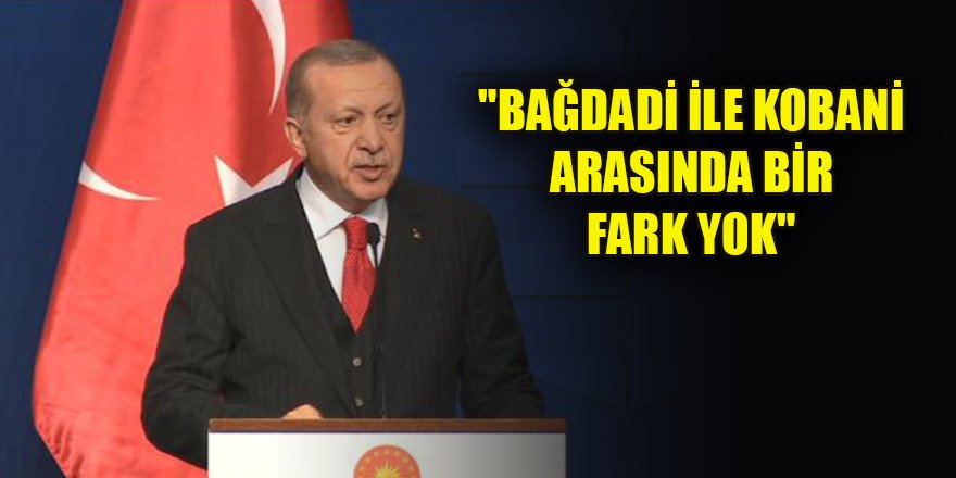 "Bağdadi ile Kobani arasında bir fark yok"