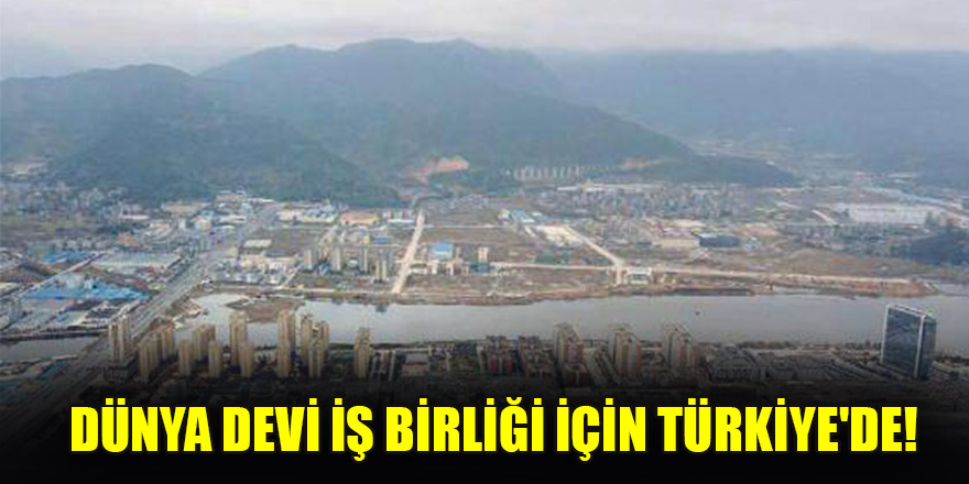 Dünya devi iş birliği için Türkiye'de!