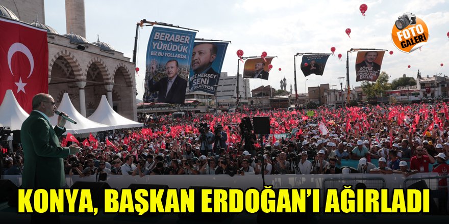 Konya, Başkan Erdoğan'ı ağırladı