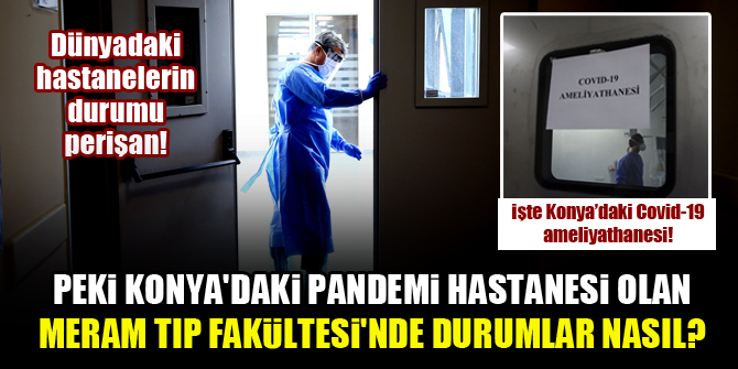 Konya'daki Kovid-19 ameliyathanelerinden görüntüler! 1