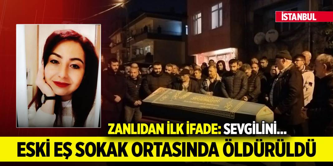 İstanbul'da eski eş dehşeti... Sokak ortasında öldürdü! İlk ifadesine bakın... 1