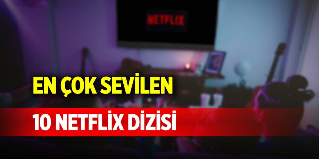 En çok sevilen 10 Netflix dizisi 1