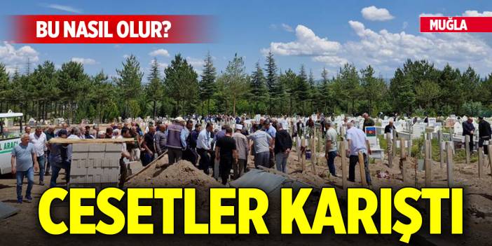 Bu nasıl olur? Muğla'da hastane morgunda cesetler karıştı