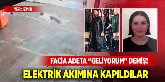 İzmir'de iki kişi elektrik akımından hayatını kaybetti!