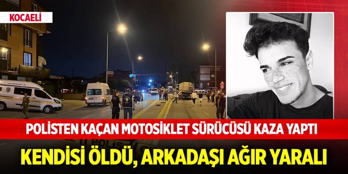 Kocaeli'de polisten kaçarken kaza yaptılar... Kendisi öldü, arkadaşı ağır yaralı