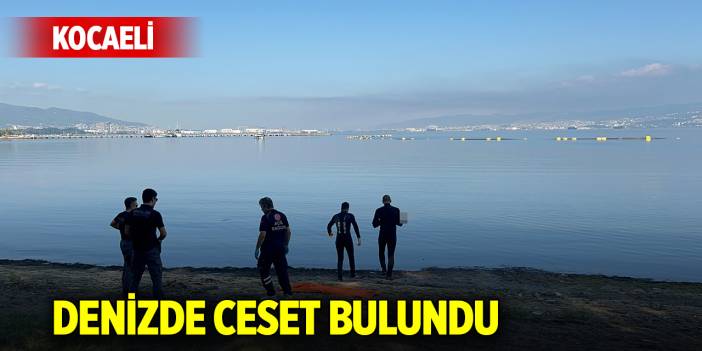 Kocaeli'de denizde ceset bulundu