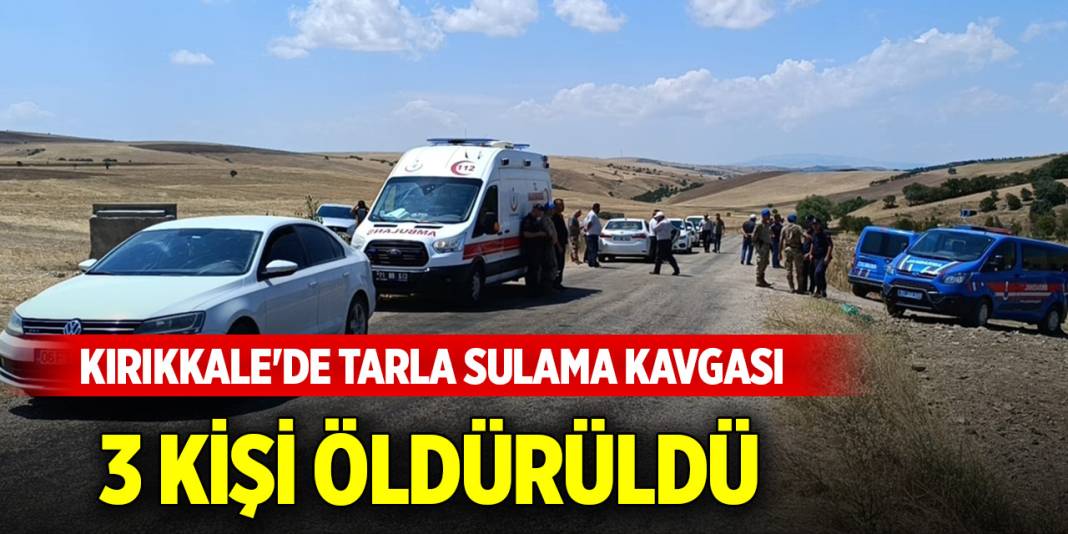 Kırıkkale'de akrabalar arasında tarla sulama kavgası... 3 kişi hayatını kaybetti 1