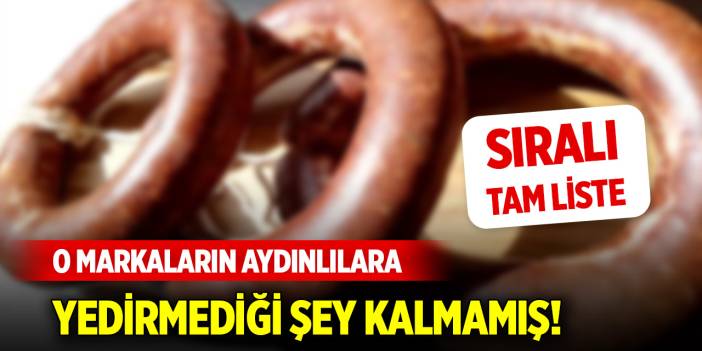 O markaların Aydınlılara yedirmediği şey kalmamış