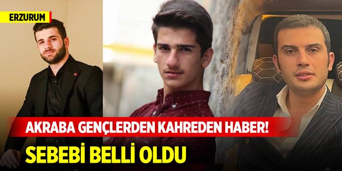 Erzurum'da akraba gençlerden kahreden haber! Sebebi belli oldu