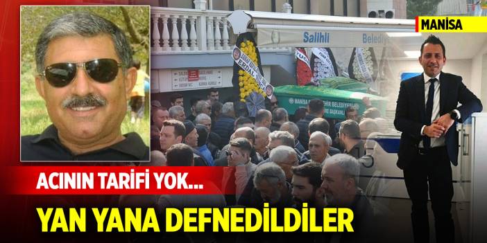 Acının tarifi yok... Manisa'da yan yana defnedildiler