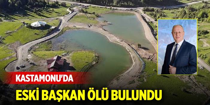 Kastamonu'da eski başkan ölü bulundu