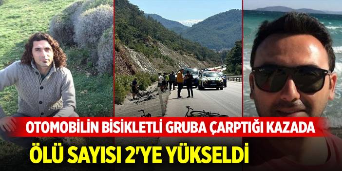Otomobilin bisikletli gruba çarptığı kazada ölü sayısı 2'ye yükseldi