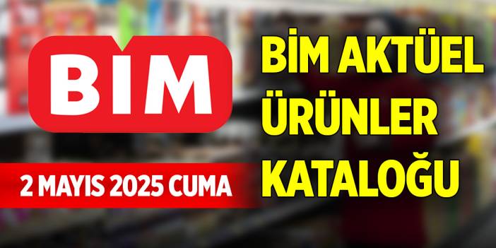 BİM aktüel ürünler kataloğu... 2 Mayıs 2025 Cuma
