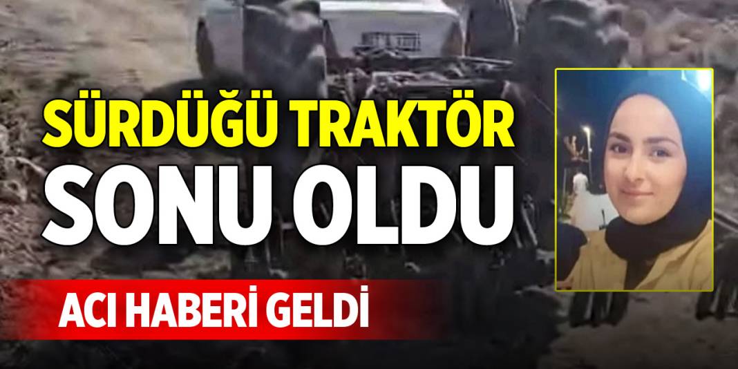 Sürdüğü traktör sonu oldu, acı haberi geldi 1