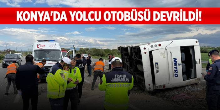 Son dakika! Konya'da yolcu otobüsü devrildi!