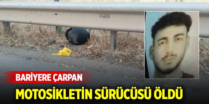 Bariyere çarpan motosikletin sürücüsü motokurye öldü