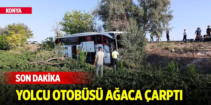 Konya'da yoldan çıkan yolcu otobüsü kaza yaptı! Çok sayıda yaralı var
