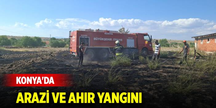 Konya'da arazi ve ahır yangını