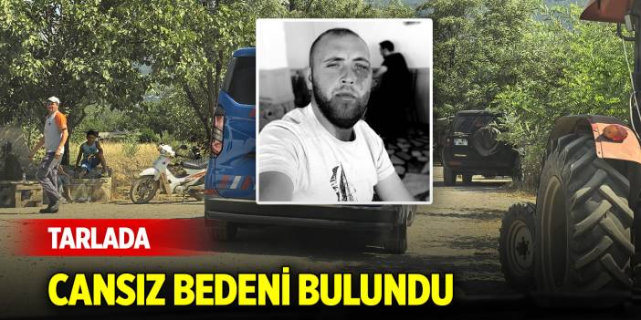 Tarlada cansız bedeni bulundu