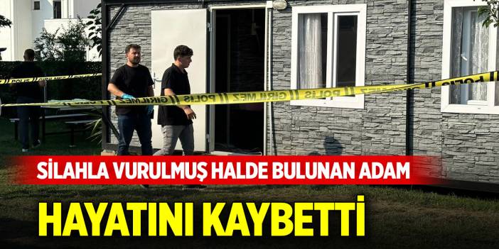 Evde başından silahla vurulmuş halde bulunan adam hayatını kaybetti