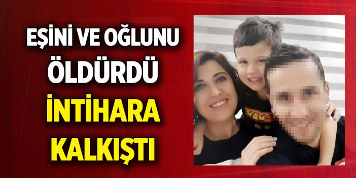 Eşini ve oğlunu öldüren şahıs bıçakla intihara kalkıştı