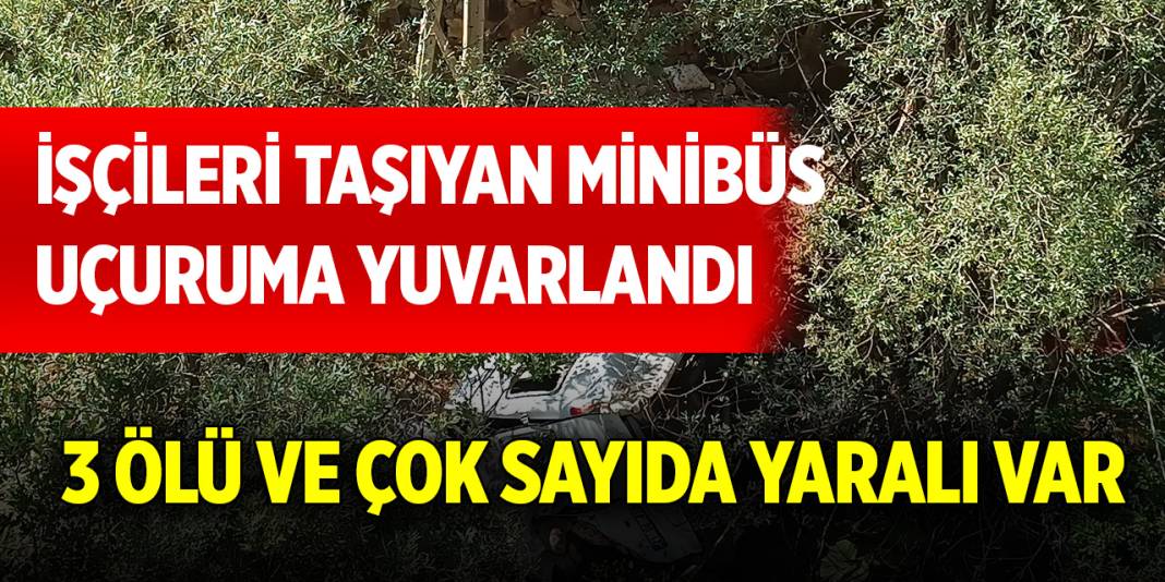 İşçileri taşıyan minibüs uçuruma yuvarlandı! 3 ölü ve çok sayıda yaralı var 1