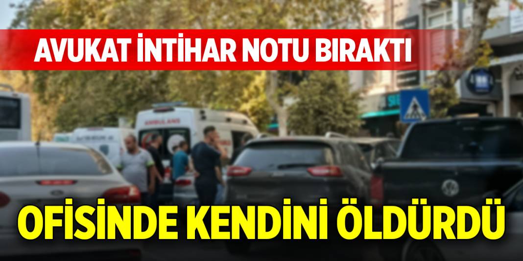 Adana'da avukat intihar notu bıraktı, ofisinde kendini öldürdü 1