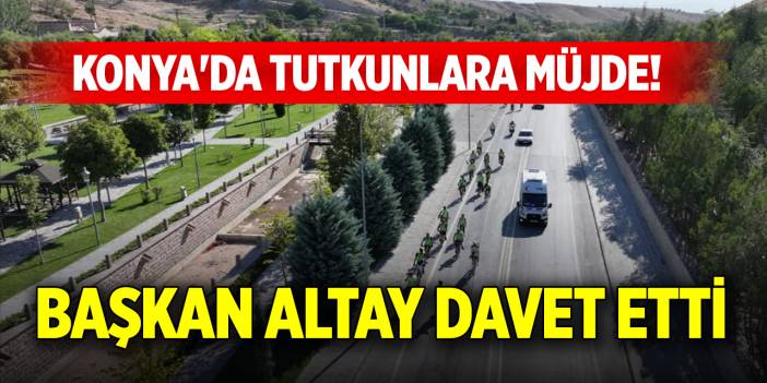 Konya'da tutkunlara müjde! Başkan Altay davet etti