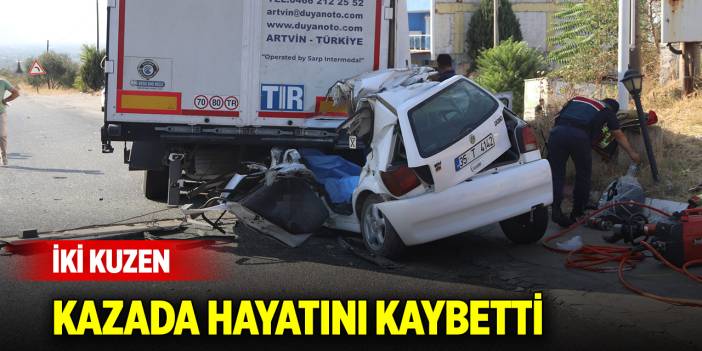 İki kuzen trafik kazasında hayatını kaybetti