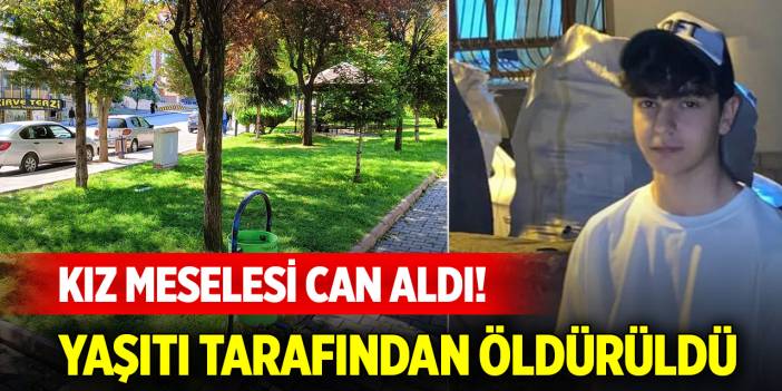 Kız meselesi can aldı! 15 yaşındaki yaşıtı tarafından öldürüldü