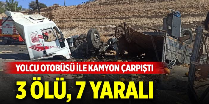 Yolcu otobüsü ile kavun yüklü kamyon çarpıştı; 3 ölü, 7 yaralı