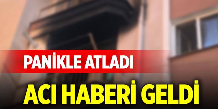 Panikle atladı, acı haberi geldi