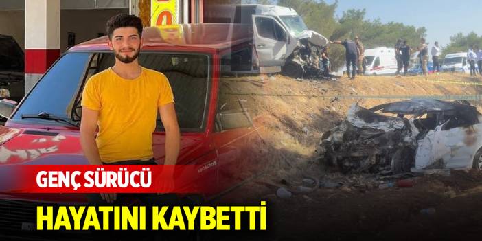 Genç sürücü hayatını kaybetti