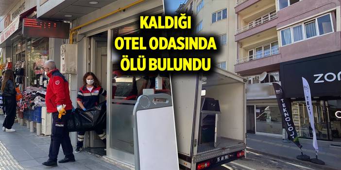 Kaldığı otel odasında ölü bulundu
