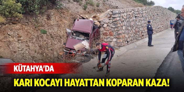 Kütahya'da karı kocayı hayattan koparan kaza!