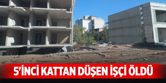 5'inci kattan düşen işçi öldü