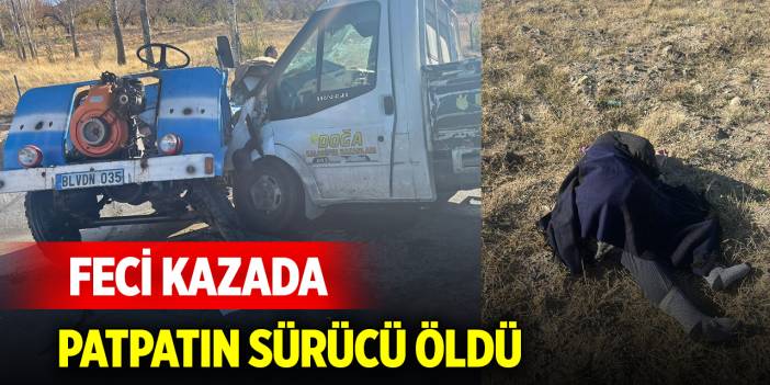Kamyonetle çarpışan patpatın sürücüsü yaşamını yitirdi