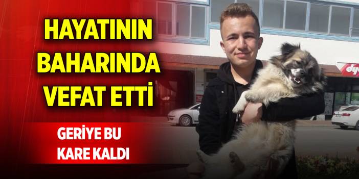 Hayatının baharında vefat etti, geriye bu kare kaldı
