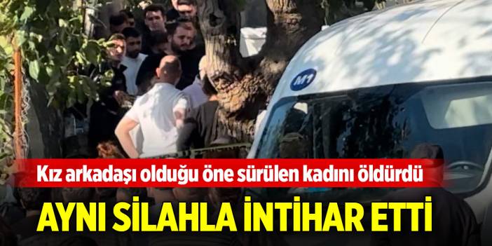 Kız arkadaşı olduğu öne sürülen 2 çocuk annesi kadını öldürdü, aynı silahla intihar etti