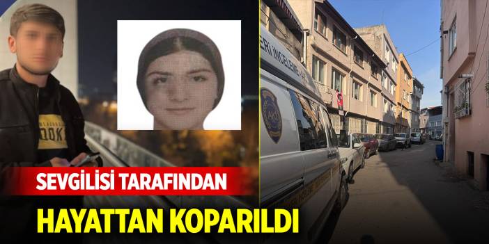 Sevgilisi tarafından hayattan koparıldı