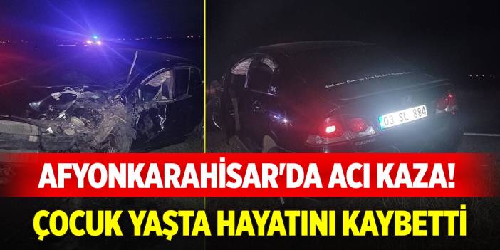 Afyonkarahisar'da acı kaza! Çocuk yaşta hayatını kaybetti
