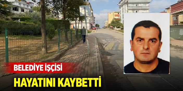 Elim olay... Belediye işçisi hayatını kaybetti