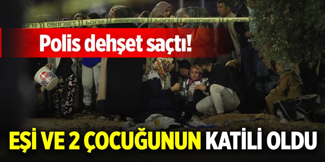 Polis dehşet saçtı! Eşi ve 2 çocuğunun katili oldu 1