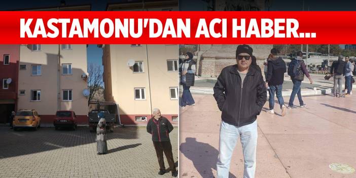 Kastamonu'dan acı haber...